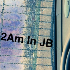 2am in JB