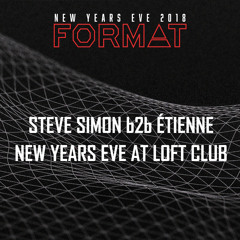 2017-12-31 - Steve Simon b2b Étienne | Format pres. New Years Eve 2018 @ Loft Club Ludwigshafen