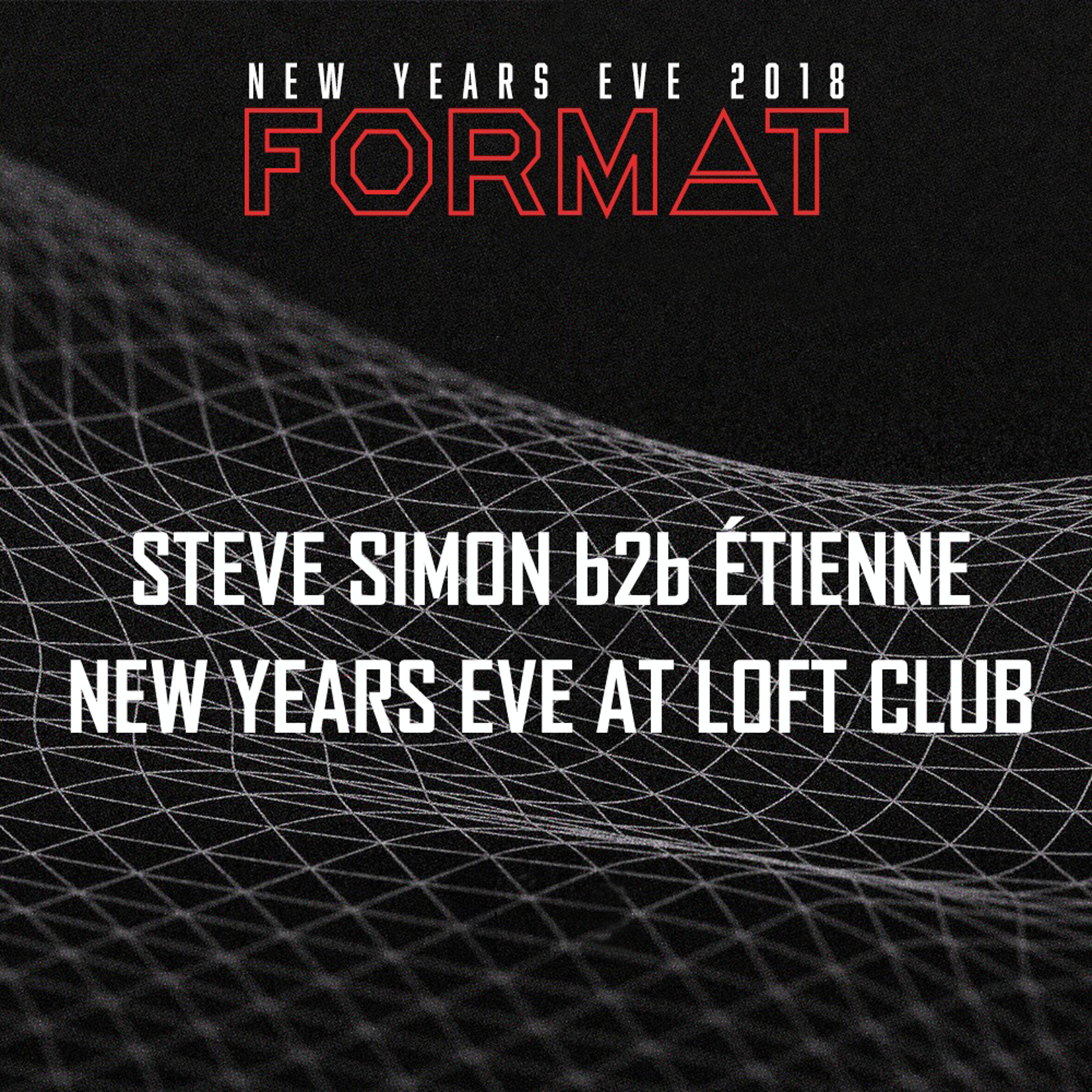 2017-12-31 - Steve Simon b2b Étienne | Format pres. New Years Eve 2018 @ Loft Club Ludwigshafen episode artwork