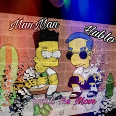 ManMan X Hublo - Whats The Move
