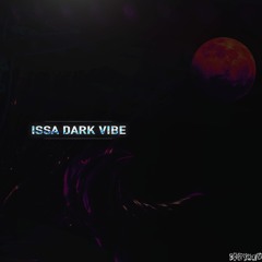 Issa Dark Vibe