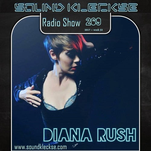 Sound Kleckse Radio Show 0269 - Diana Rush