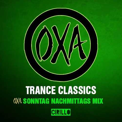 OXA Trance Classics - Mixed By DJ Cirillo