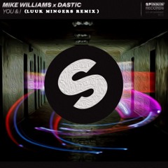 Mike Williams X Dastic - You & I (Luuk Mingers Remix)