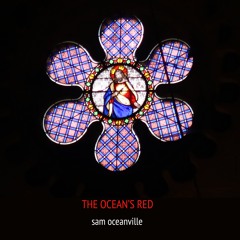 The Ocean's Red - sam oceanville