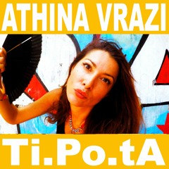 Ti.Po.Ta - Athina Vrazi