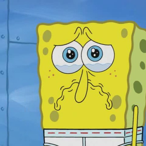 Spongebob very sad me listening to very sad music