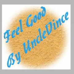 UncleVince - Feel Good