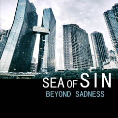 Sea Of Sin - Beyond Sadness (Re-Edit)