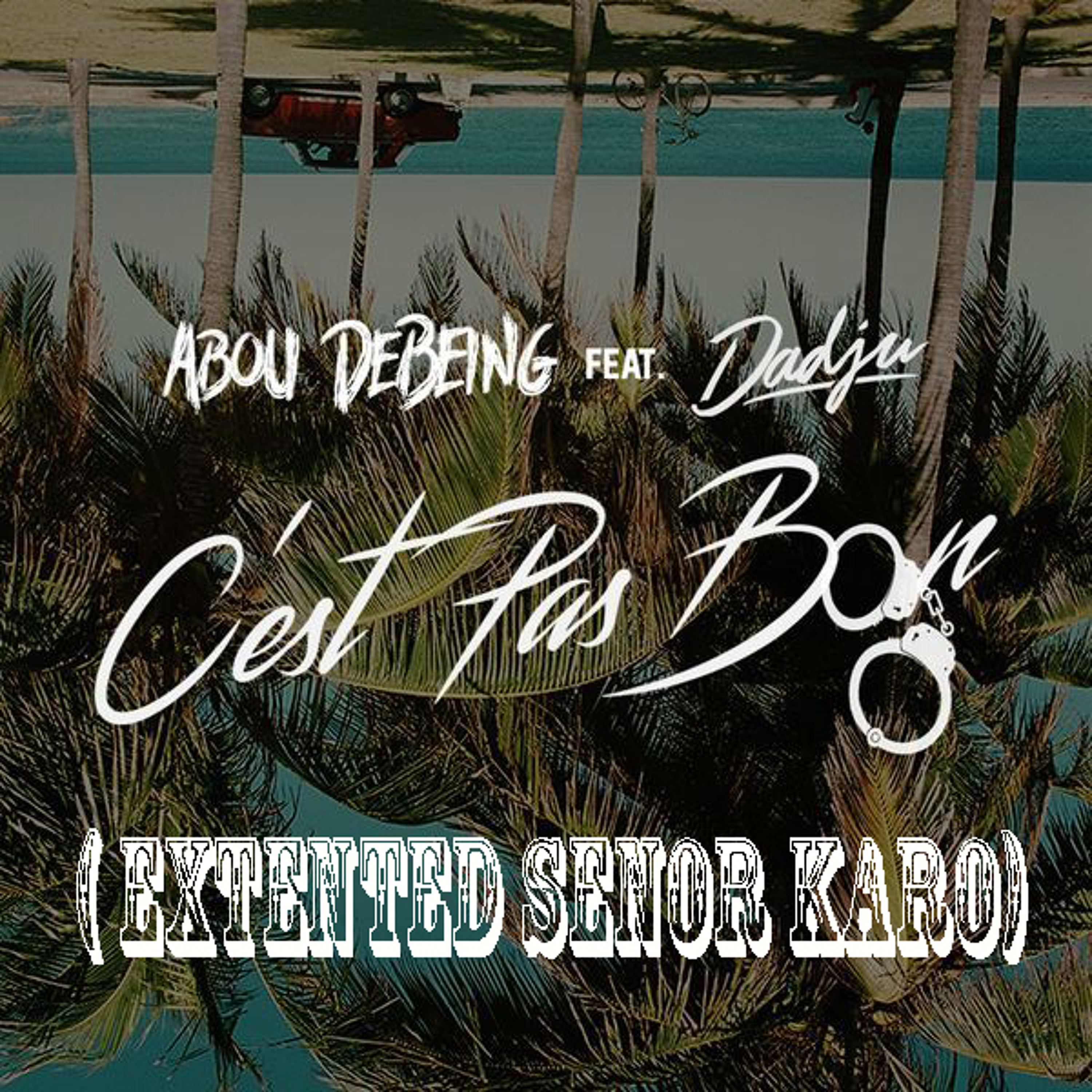 ABOU DEBEING x DADJU - C'est pas bon ( Senor Karo extented ) 127BPM episode artwork