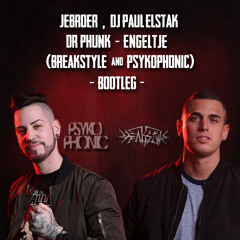 Jebroer-DJ-Paul-Elstak-Dr-Phunk - Engeltje (BreakStyle-PsykoPhonic-Bootleg)