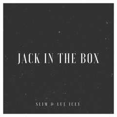 Slim & Lul Icey - Jack in the Box