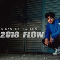 2018 Flow | Sikander Kahlon | Prod. Andy Grewal | KKG