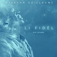 Dickson Guillaume (Feat. Fré Gabe) - Li Fidél