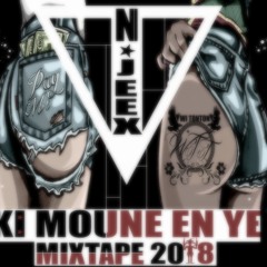 Dj N'jeex - Ki Moun En Yé Mixtape 2018
