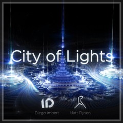 Matt Rysen & Diego Imbert - City Of Lights (FREE DL)