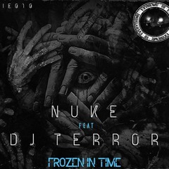 NUKE FEATURING DJ TERROR / FROZEN IN TIME / OUT NOW ON EXTREME IS EVERYTHING RECORDS