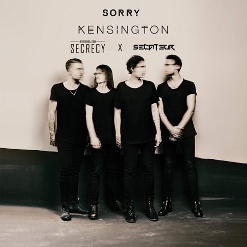Kensington - Sorry (Secrecy & Secateur Bootleg)