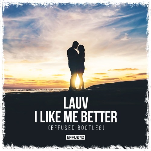 Lauv - I Like Me Better (Effused Bootleg) | FREE DOWNLOAD