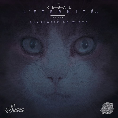 [SUARA297] Regal - L'Éternité (Charlotte de Witte Remix) Snippet