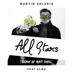 Martin Solveig - All Stars ft. Alma (Matt Doyll Remix)