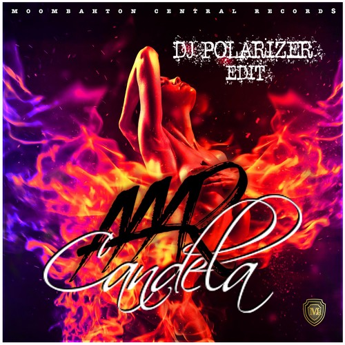 AAAR - Candela (Dj Polarizer (All In Your Face Edit)