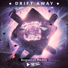 StiickzZ - Drift Away (8ugustus Remix)