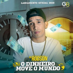MC RODSON - O DINHEIRO MOVE O MUNDO (DJ KEVIN O CHRIS - LANÇAMENTO 2018)