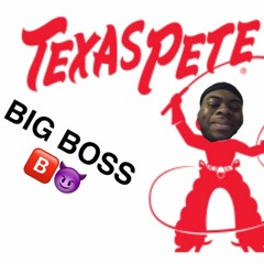 Texas Pete x BIGBOSS  MixBy: CjtheGenius