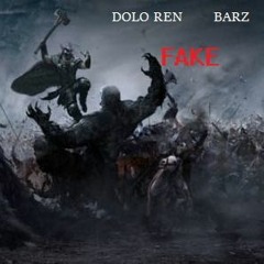 FAKE FT DOLO REN & BARZ