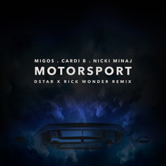 Migos X Cardi B x Nicki Minaj - Motorsport (Dstar x Rick Wonder Remix)