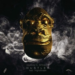 Skan & El Speaker (Ft. Highdiwaan) - Hustler (BORNTIVE Remix)