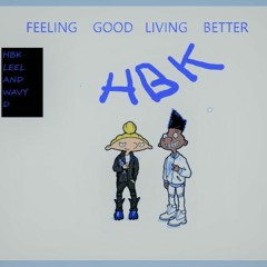 Feeling Good Living  better /   HBK LEEL  x   WAVY D