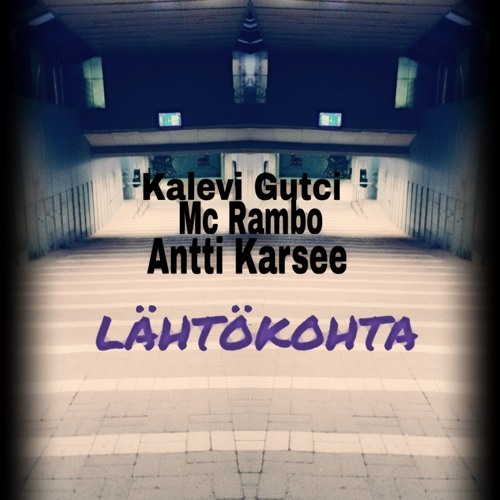 Kalevi Gutci Ft.Mc Rambo Antti Karsee - Lähtökohta