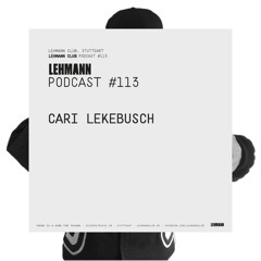 Lehmann Podcast #113 - Cari Lekebusch