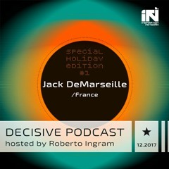 Jack De Marseille - Decisive Podcast Holiday Edition 2017