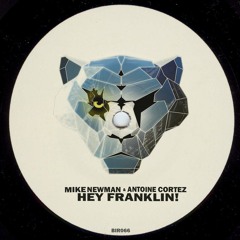 Mike Newman & Antoine Cortez - Hey Franklin!
