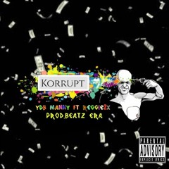 Korrupt ft Reggie2x (Prod.Beatz Era)