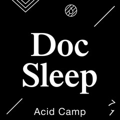 Acid Camp Vol. 71 - Doc Sleep