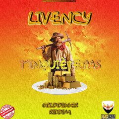 Livency(Wannah) - T'inquiète Pas (Gold Digger Riddim) 2018