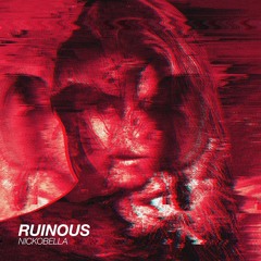 Nickobella - Ruinous (Original Mix)