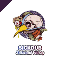 SickDub! - Internal Voices