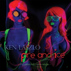 Ken Laszlo - Fire and Ice (Extended Mix)