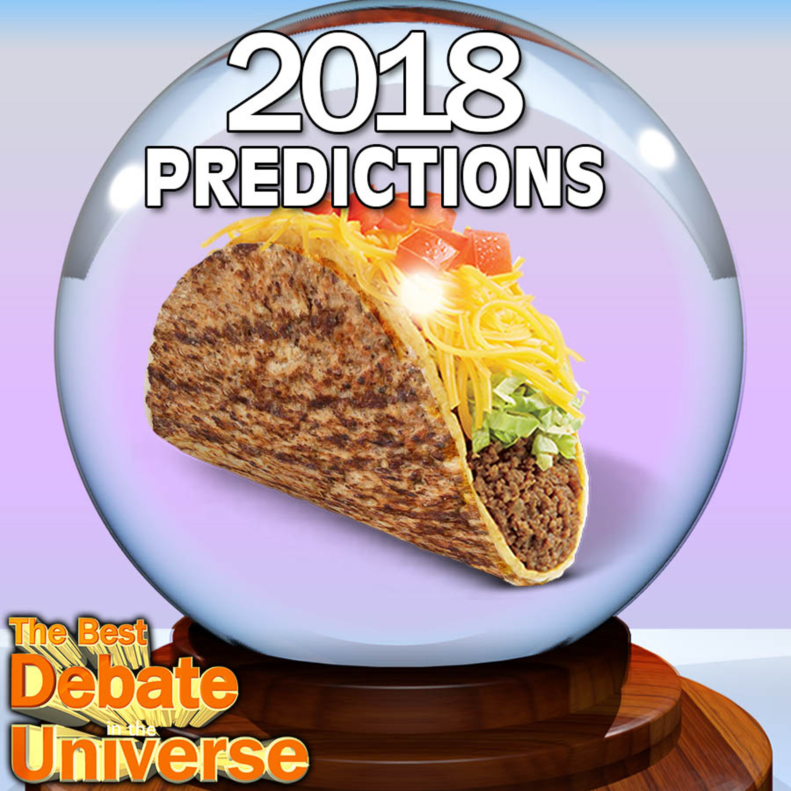 #82 - 2018 Predictions, Jesse P-S, Rucka, 2017 Results, Taco Burger episode artwork