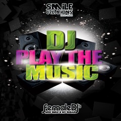 DJ2018FDS002 : Female DJS Miss Smile & No Sugar - DJ Play the music (Original Mix)