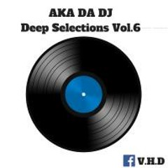 Deep Selections Vol.6 | V.H.D | Da Capo | Dafro | Enoo Napa | DJ Merlon | Aliphatik |