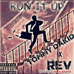 Run It Up Ft. REV (Prod. Cpain Beatz)