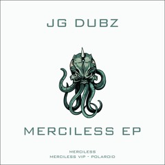 JG DUBZ - MERCILESS VIP