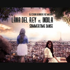 LANA DEL REY vs. INDILA - Summertime Danse (Dj CCRon Derniere Kizomba Mashup)