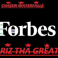 CHA$EN WATERFALL$ FT. RIZTHAGREAT - FORBES